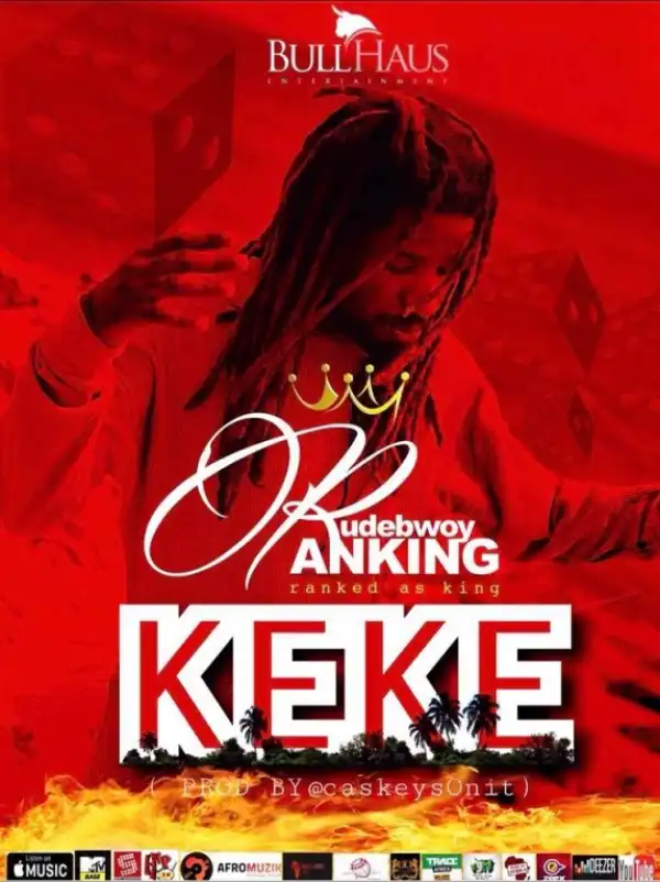 Rudebwoy Ranking - Keke (Prod By CaskeysOnit)